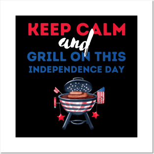 keep calm and grill on this independence day Posters and Art